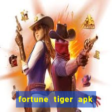 fortune tiger apk dinheiro infinito